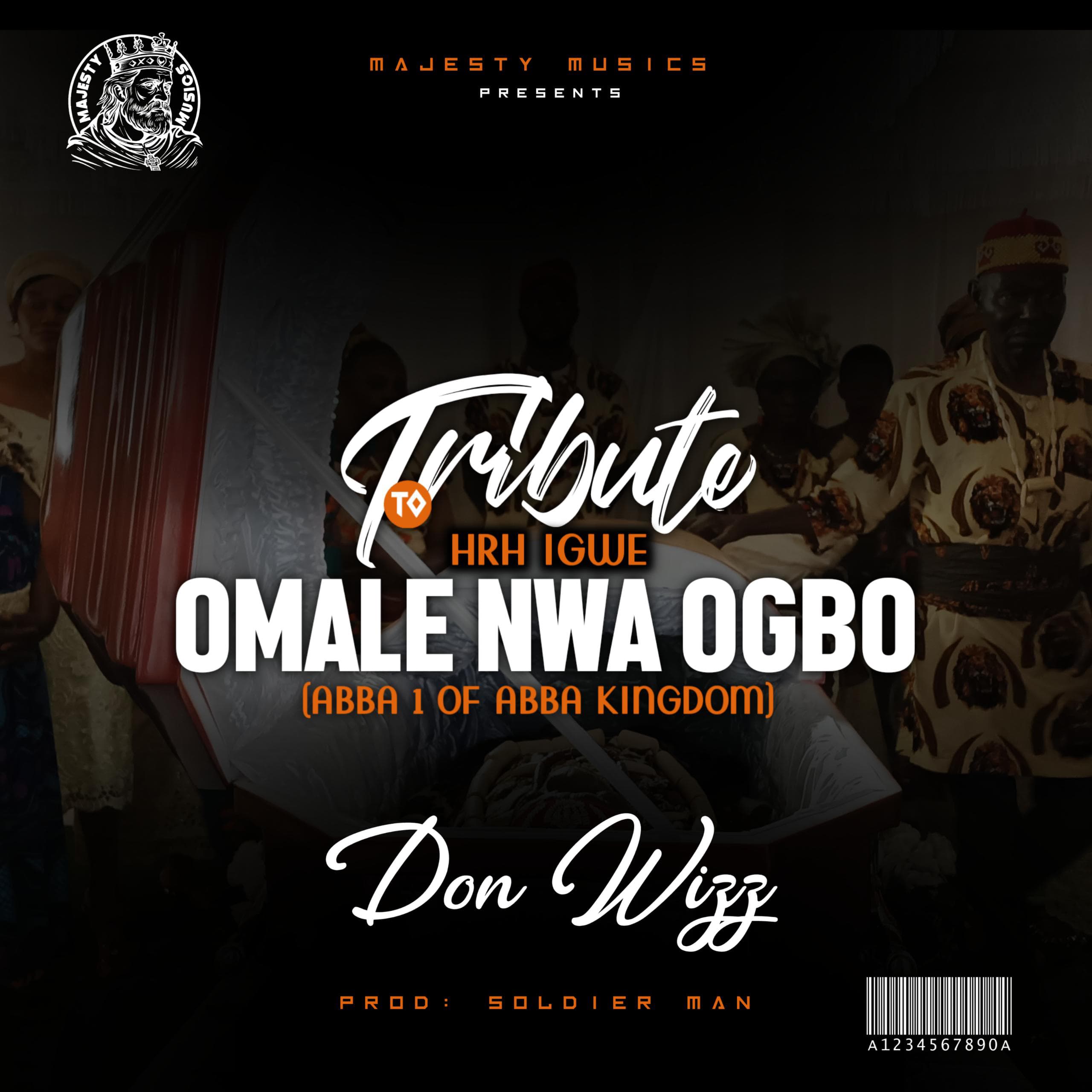 Don Wizz - Tribute to HRH Igwe Omale Nwa Agbo (ABBA 1 Of ABBA Kingdom) MP3